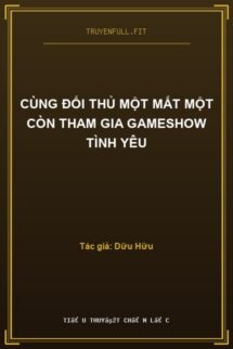 Cùng Đối Thủ Một Mất Một Còn Tham Gia Gameshow Tình Yêu