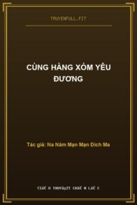 Cùng Hàng Xóm Yêu Đương