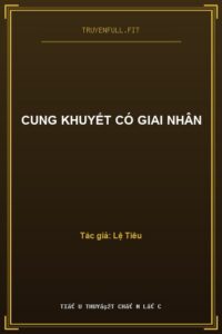 Cung Khuyết Có Giai Nhân