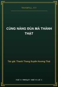 Cùng Nàng Đùa Mà Thành Thật