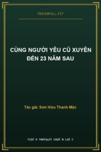 Cùng Người Yêu Cũ Xuyên Đến 23 năm sau