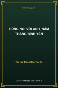Cùng Nói Với Anh, Năm Tháng Bình Yên