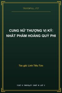 Cung Nữ Thượng Vị Ký: Nhất Phẩm Hoàng Quý Phi