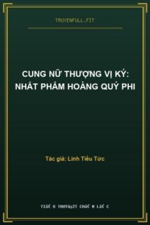 Cung Nữ Thượng Vị Ký: Nhất Phẩm Hoàng Quý Phi