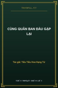 Cùng Quân Ban Đầu Gặp Lại