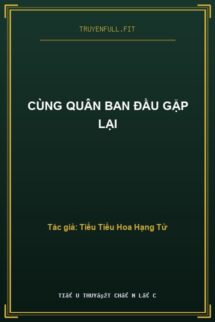 Cùng Quân Ban Đầu Gặp Lại