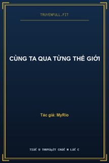 Cùng Ta Qua Từng Thế Giới
