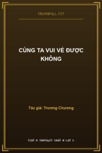 Cùng Ta Vui Vẻ Được Không