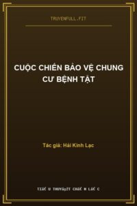 Cuộc Chiến Bảo Vệ Chung Cư Bệnh Tật