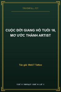Cuộc Đời Giang Hồ Tuổi 16, Mơ Ước Thành Artist