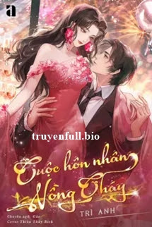 Cuộc Hôn Nhân Nồng Cháy – Trì Anh