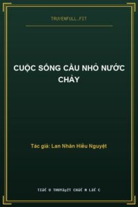 Cuộc Sống Cầu Nhỏ Nước Chảy