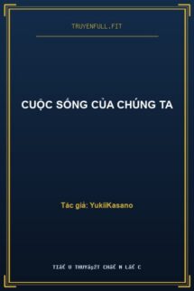 Cuộc Sống Của Chúng Ta