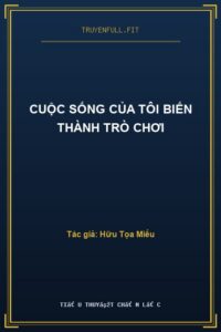 Cuộc Sống Của Tôi Biến Thành Trò Chơi