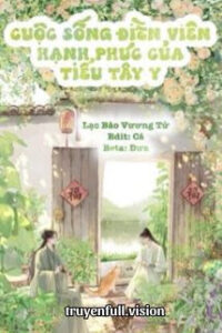 Cuộc Sống Điền Viên Hạnh Phúc Của Tiểu Tây Y