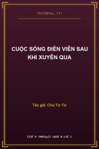 Cuộc Sống Điền Viên Sau Khi Xuyên Qua
