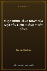 Cuộc Sống Hàng Ngày Của Một Tên Lười Không Thiết Sống