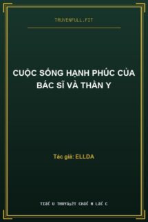 Cuộc Sống Hạnh Phúc Của Bác Sĩ Và Thần Y