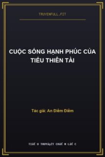 Cuộc Sống Hạnh Phúc Của Tiểu Thiên Tài
