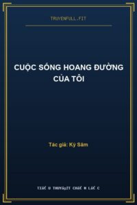 Cuộc Sống Hoang Đường Của Tôi
