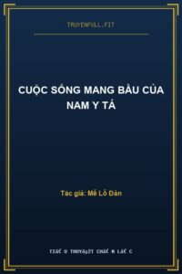 Cuộc Sống Mang Bầu Của Nam Y Tá