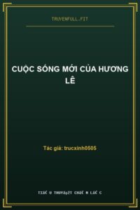 Cuộc Sống Mới Của Hương Lê