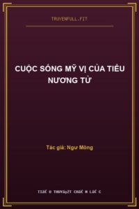 Cuộc Sống Mỹ Vị Của Tiểu Nương Tử