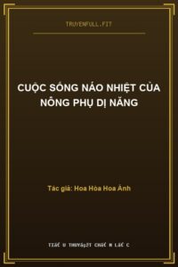 Cuộc Sống Náo Nhiệt Của Nông Phụ Dị Năng