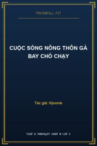 Cuộc Sống Nông Thôn Gà Bay Chó Chạy