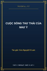 Cuộc Sống Thư Thái Của Như Ý