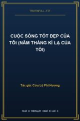 Cuộc Sống Tốt Đẹp Của Tôi (Năm Tháng Kì Lạ Của Tôi)