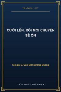 Cười Lên, Rồi Mọi Chuyện Sẽ Ổn