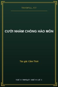 Cưới Nhầm Chồng Hào Môn