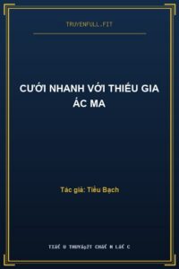 Cưới Nhanh Với Thiếu Gia Ác Ma