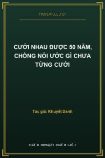 Cưới Nhau Được 50 Năm, Chồng Nói Ước Gì Chưa Từng Cưới