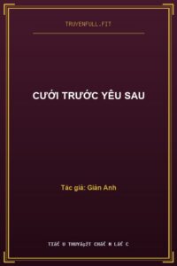 Cưới Trước Yêu Sau
