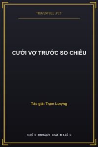 Cưới Vợ Trước So Chiêu
