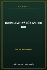 Cuốn Nhật Ký Của Anh Bộ Đội