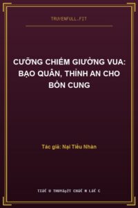 Cưỡng Chiếm Giường Vua: Bạo Quân, Thỉnh An Cho Bổn Cung