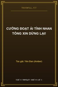 Cưỡng Đoạt Ái Tình Nhan Tổng Xin Dừng Lại!