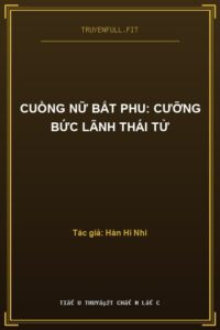 Cuồng Nữ Bắt Phu: Cưỡng Bức Lãnh Thái Tử