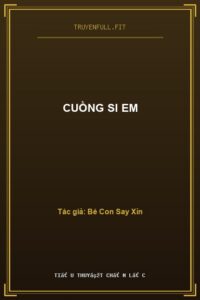 Cuồng Si Em