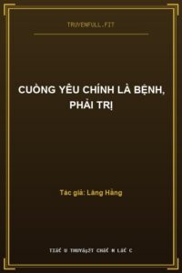 Cuồng Yêu Chính Là Bệnh, Phải Trị