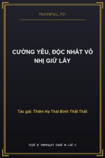 Cường Yêu, Độc Nhất Vô Nhị Giữ Lấy
