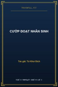 Cướp Đoạt Nhân Sinh