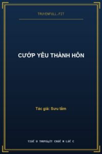Cướp Yêu Thành Hôn