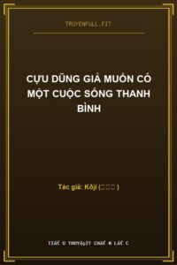 Cựu Dũng Giả Muốn Có Một Cuộc Sống Thanh Bình