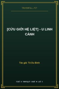 [Cửu Giới Hệ Liệt] – U Linh Cảnh