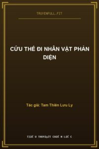 Cứu Thế Đi Nhân Vật Phản Diện