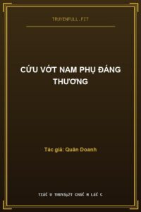 Cứu Vớt Nam Phụ Đáng Thương